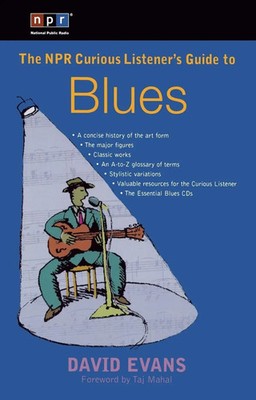The NPR Curious Listener's Guide to Blues David Evans Taschenbuch Englisch 2005