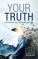Your Truth | Unlocking The Treasures Within | Grace Denker | Taschenbuch | 2020