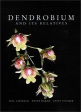 Dendrobium and Its Relatives Bill, Harris, Wayne, Stocker, Geoff