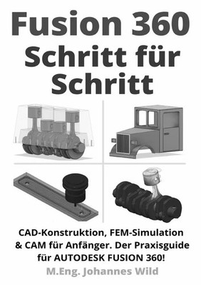 M.Eng. Johannes Wild | Fusion 360 Schritt für Schritt | Taschenbuch | Deutsch