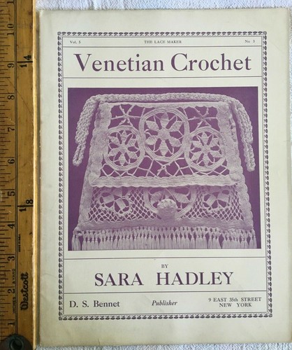Antique 1912 The Lace Maker Venetian Crochet by Sara Hadley Booklet !!