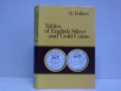 Folkes, Martin: Tables of English Silver and Gold Coins