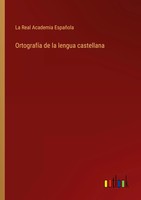 La Real Academia EspañOla | OrtografíA De La Lengua Castellana | Taschenbuch