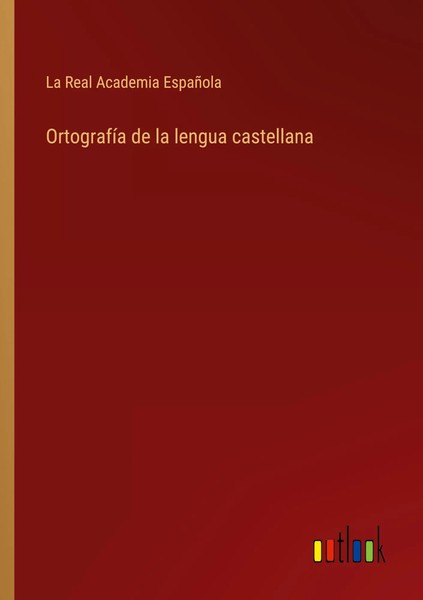 La Real Academia EspañOla | OrtografíA De La Lengua Castellana | Taschenbuch-image