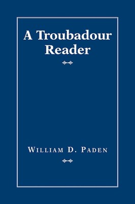 A Troubadour Reader by William D. Paden Paperback Book