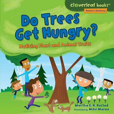 Do Trees Get Hungry? Noticing Plant and Animal Traits Cloverleaf Books