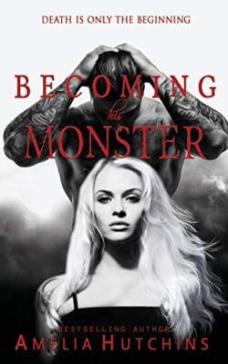Becoming his Monster: Playing with Monsters by Amelia Hutchins