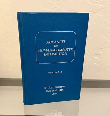 Advances in Human-Computer Interaction by H. Rex Hartson & Deborah Hix 1992 Vol3