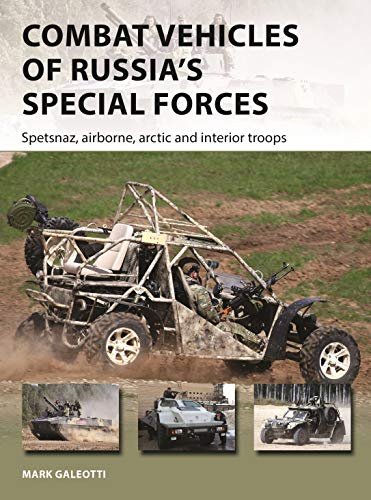 Combat Vehicles of Russia's Special Forces: Spetsnaz,... - Galeotti, Mark
