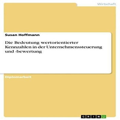 Die Bedeutung wertorientierter Kennzahlen in der Unternehmenssteu