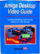 COMMODORE AMIGA -- AMIGA DESKTOP VIDEO GUIDE ...