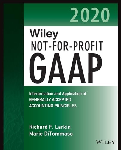 Wiley Not-for-Profit GAAP 2020: Interpretation , Larkin, DiTommaso, Ruppel^+