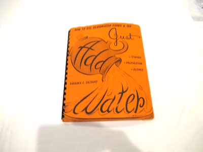 #ad Just Add Water by Barbara Salsburg 1973 using dehydrated foods $10.00