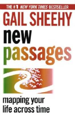 New Passages: Mapping Your Life Across Time - Paperback By Sheehy, Gail - GOOD