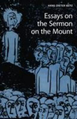 Essays on the Sermon on the Mount by Betz, Hans Dieter