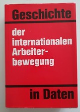Marxismus-Leninismus - Geschichte der internationalen Arbeiterbewegung in Daten