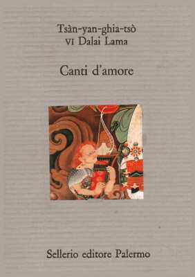 Canti d'amore - Tsàn-yan-ghia-tsò (VI Dalai Lama) (Sellerio editore) [1993]