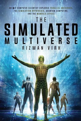 The Simulated Multiverse Rizwan Virk Taschenbuch The Simulation Hypothesis 2021