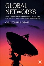 GLOBAL NETWORKS: THE VODAFONE-ERICSSON JOURNEY TO By C. Ibbott - Hardcover *VG+*