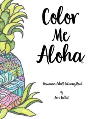 Color Me Aloha: Ein hawaiianisches Malbuch für Erwachsene - Taschenbuch NEU Talbot, Lori 01/0