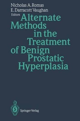Alternate Methods in the Treatment of Benign Prostatic Hyperplasia by Nicholas A