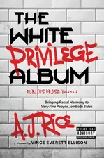 The White Privilege Album: Bringing Racial Harmony to Very Fine Peopleon Bot...