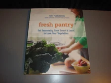 Fresh Pantry Eat Seasonally Cook Smart Vegatbales Cookbook Amy Pennington PB