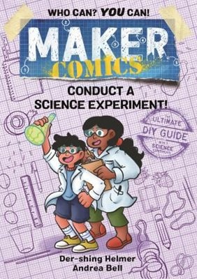Maker Comics: Conduct a Science Experiment! Hardcover Der-shing H