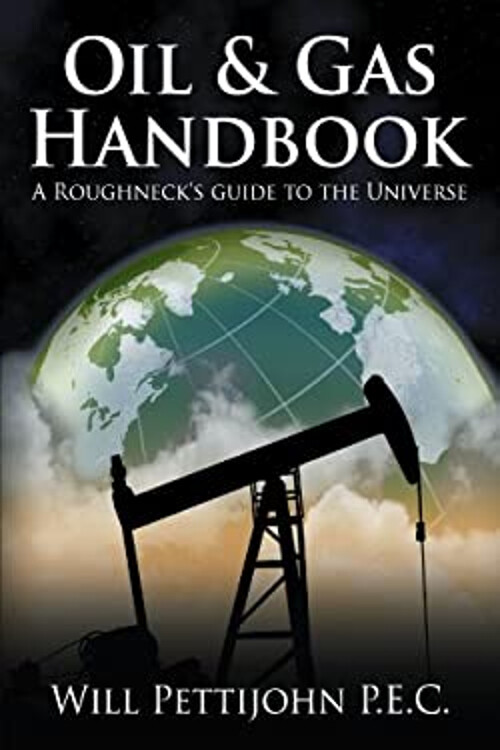 Oil and Gas Handbook A Roughneck's Guide to the Universe Paperb