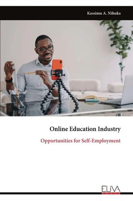 Online Education Industry Opportunities for Self-Employment Kassimu A. Nihuka