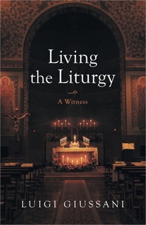 Living the Liturgy: A Witness (Paperback or Softback)