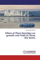 Effect Of Plant Densities On Growth And Yield Of Three Dry Beans Gichuki Philip
