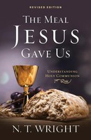 The Meal Jesus Gave Us, Revised Edition N. T. Wright Taschenbuch Englisch 2015