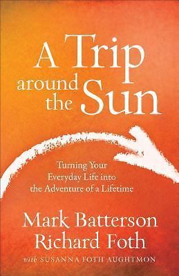 A Trip around the Sun: Turning Your Everyda- 9780801016837, Batterson, paperback