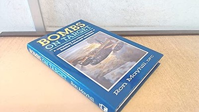 Bombs on Target: Compelling Eye-witness Account of Bo by Mayhill, Ron 1852602740