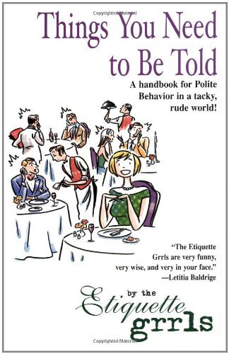 Things You Need To Be Told By Etiquette Grrls