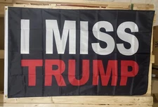 I Miss Donald Trump Flag FREE SHIP Save America Vote Republican USA Sign 3x5’