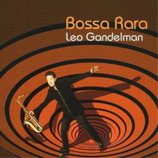 Leo Gandelman Bossa Rara (CD) Album