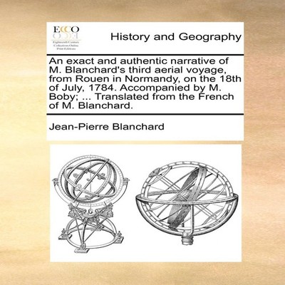 An exact and authentic narrative of M. Blanchard's third aerial v