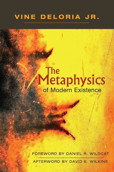 Jr. Vine Deloria (U. A.) | The Metaphysics Of Modern Existence | Taschenbuch-image