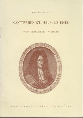 Gottfried Wilhelm Leibniz : Herrenhausen, Weimar. Morawietz, Kurt: