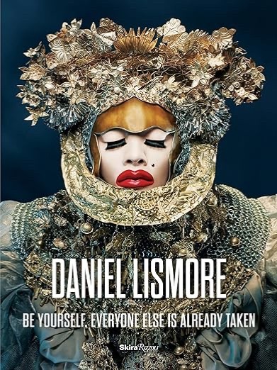 Daniel Lismore Be Yourself, Everyone Else is Already Taken SIGNED EDITION