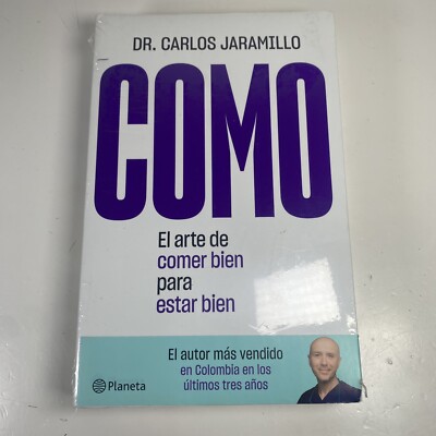 COMO : El Arte De Comer Bien Para Estar Bien Jaramillo Carlos Paperback