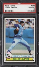 1979 Topps #293 Jerry Garvin - Blue Jays - PSA 10 - *568 - Pop 8 - Baseball Card