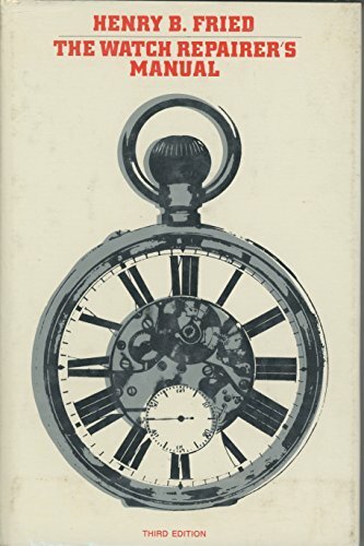 The Watch Repairer's Manual by Fried, Henry