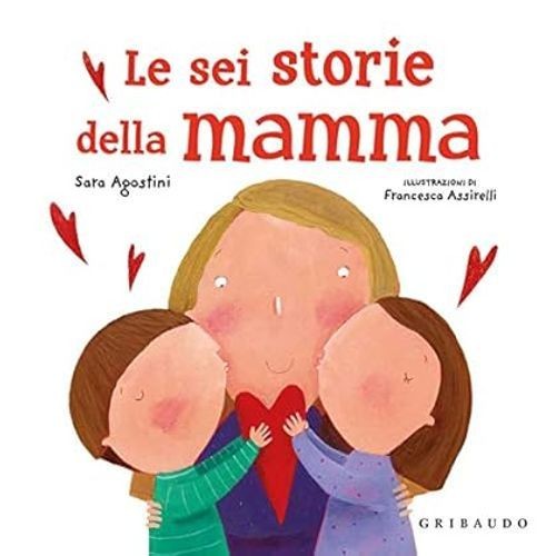 Gribaudo Edizioni Le Sei Storie Della Mamma - Sara Agostini - Immagine 2
