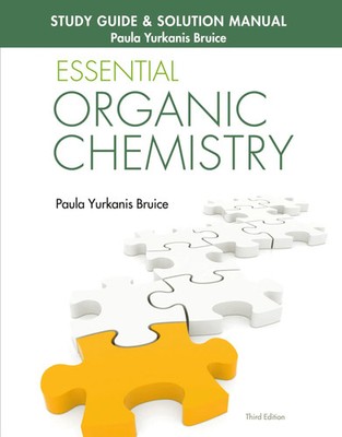 Study Guide and Solutions Manual for Essential Organic Chemistry Bruice (u. a.)