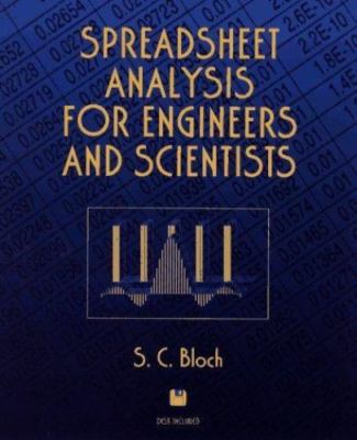 Spreadsheet Analysis for Engineers and Scientists by S. C. Bloch
