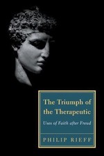 The Triumph of the Therapeutic: Uses of Faith...