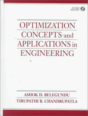 OPTIMIZATION CONCEPTS AND APPLICATIONS IN ENGINEERING By Ashok D. Belegundu